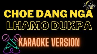 Choe dang nga by Lhamo Dukpa karaoke [upl. by Gena]