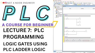 Lecture 7 Logic gates using PLC Ladder Logic [upl. by Kato]