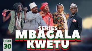 MBAGALA KWETUquot Episode no 30 Starings Mwakatobe Tin white Tausi Ally Tausi Mdegela Matata [upl. by Risan325]