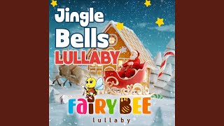 Jingle Bells Lullaby [upl. by Gnohp]