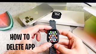 How To Delete An App On Apple Watch Series 10 [upl. by Suillenroc138]