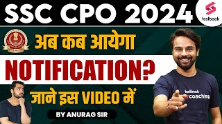 SSC CPO Notification 2024  SSC CPO 2024 New Vacancy Kab Ayega  SSC CPO Update By Anurag Sir [upl. by Dugan]