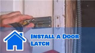 Door Maintenance  How to Install a Door Latch [upl. by Earahc866]