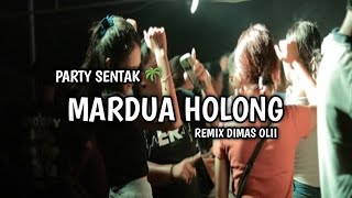 PARTY SENTAK 🌴 MARDUA HOLONG  VIRAL TIKTOK Neww Rmx2024‼️ [upl. by Eugenides]