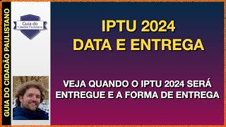 IPTU 2024 DATA DE ENTREGA [upl. by Octavia]