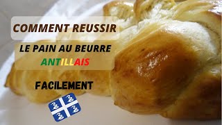 COMMENT REALISER UN PAIN AU BEURRE ANTILLAIS FACILEMENT FACON TRADITIONNELLE [upl. by Akkim]