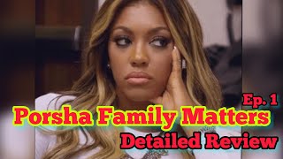 Porsha Family Matters DETAILED and FUNNY Review  EP 1Recap [upl. by Nitsirhc865]