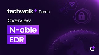 TechWalk Demo – Overview N able EDR [upl. by Razec]