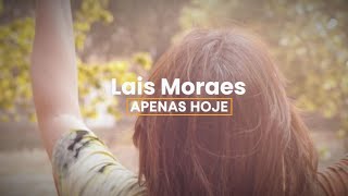 Apenas Hoje  Laís Moraes [upl. by Aropizt337]