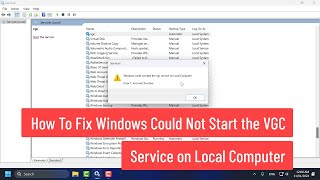 How To Fix Windows Could Not Start the VGC Service on Local Computer FIXED [upl. by Eikcor]