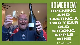 Opening and Tasting a Homebrewed Two Year Old Strong Apple Wine at 175 ABV [upl. by Annohsal]