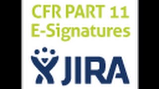 CFR Part 11 Compliance ESignatures FDA for JIRA [upl. by Irita86]