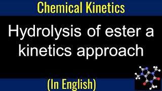 Hydrolysis of ester a kinetics approach I Chemical Kinetics I Reaction Rate I Physical Chemistry I [upl. by Jsandye299]