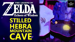 Zelda Echoes of Wisdom Stilled Hebra Mountain Cave Walkthrough  All 5 Friends Locations [upl. by Fokos790]