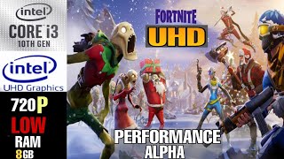 Fortnite  Performance Alpha Mode  Intel UHD  i31005G1  8GB Ram [upl. by Rihana]