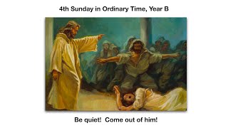 Have you come to destroy us Homily for the 4th Sunday in Ordinary Time Year B [upl. by Gala]