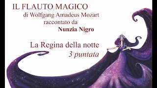 IL FLAUTO MAGICO di WAMozart  TERZA PUNTATA quotLa Regina della Nottequot [upl. by Esbenshade]