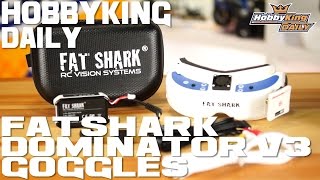 FatShark Dominator V3 Goggles  HobbyKing Daily [upl. by Poppy]