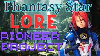 Phantasy Star Online  The Pioneer Project Explained [upl. by Notgnirra]