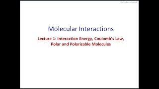 Lecture 1 Interaction Energy Coulomb’s Law Polar and Polarizable Molecules [upl. by Francie106]