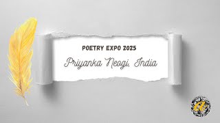 Priyanka Neogi Poem “I Am Your Love Bird” for the Poetry Expo 2025 [upl. by Akisey388]