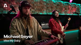 Michael Seyer  Miss My Baby  Audiotree Live [upl. by Brina]