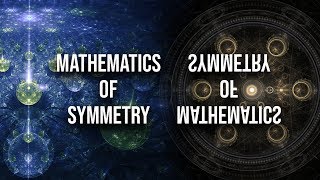 The Mathematics of Symmetry [upl. by Aliza]