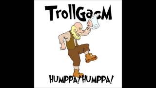 Trollgasm  Humppa Humppa [upl. by Fiore]