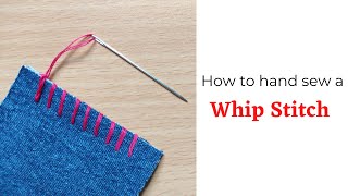 How to Hand Sew a WhipOvercast Stitch Basic Hand Stitches [upl. by Noryt985]