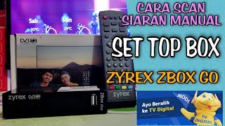 cara scan siaran manual di set top box zyrex zbox go •stb tv dgital zyrex •antena tv digital murah [upl. by Dang]