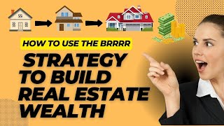 How to Use the BRRRR Strategy to Build Real Estate Wealth [upl. by Bravar142]