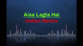 Aisa Lagta Hai Indian Remix [upl. by Yaral312]