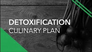 Detoxification Culinary Plan [upl. by Amlus658]