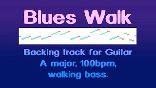 Blues Walk backing track for Guitar with a walking bass line A major 100bpm Have fun [upl. by Dronski647]