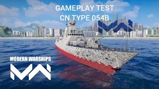 CN TYPE 054B Gameplay Test  Modern Warship [upl. by Illac517]