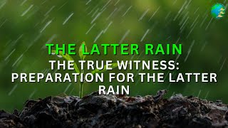 The Latter Rain  The True Witness Preparation For The Latter Rain  Evangelist Lloyd Rice [upl. by Jessica959]