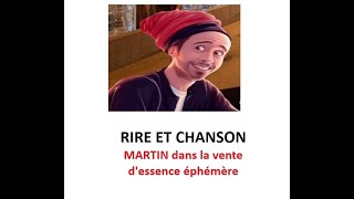 RIRE ET CHANSON Martin dans la vente dessence éphémère [upl. by Akeenahs]