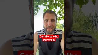 Corinho do olho tremendo dicas [upl. by Anod]