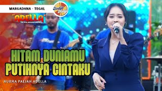 HITAM DUNIAMU PUTIHNYA CINTAKU  Nurma Paejah Adella  LIVE OM ADELLA MARGADANA TEGAL [upl. by Aicetal]