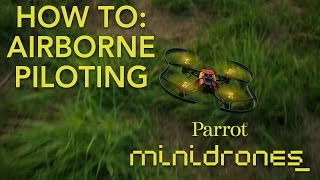 Parrot Minidrones  Airborne  Tutorial 2 Piloting [upl. by Nylesaj]