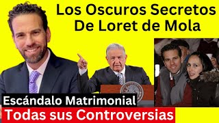 Los Oscuros Secretos de Carlos Loret de Mola [upl. by Brantley923]