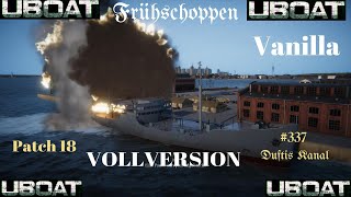 UBOAT  337 PATCH 18 MODS amp VANILLA [upl. by Annahgiel]