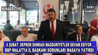 BBP MALATYA İL BAŞKANI SORUNLARI MASAYA YATIRDI [upl. by Ulphi]