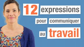 12 Expressions françaises pour communiquer au travail [upl. by Bowe]