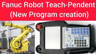 Fanuc Robot TeachPendent New Program creation [upl. by Eilime]