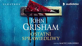 quotOstatni sprawiedliwyquot John Grisham  audiobook [upl. by Atahs]