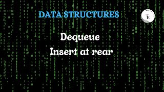 Lecture 79  Dequeue  Insert at rear [upl. by Aninnaig681]