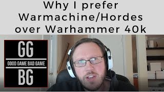 Why I Prefer HordesWarmachine over Warhammer40k [upl. by Attenol28]