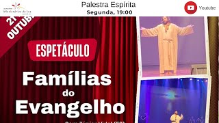 FAMÍLIAS DO EVANGELHO  Espetáculo Espírita [upl. by Nelon]