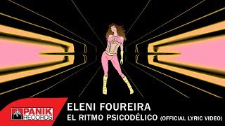 Eleni Foureira  El Ritmo Psicodélico  Official Lyric Video [upl. by Golightly165]